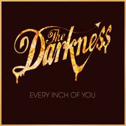 The Darkness : Every Inch of You